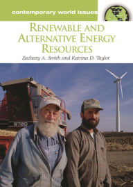 Title: Renewable and Alternative Energy Resources: A Reference Handbook, Author: Zachary A. Smith