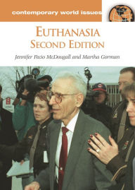 Title: Euthanasia: A Reference Handbook, 2nd Edition / Edition 2, Author: Jennifer Fecio McDougall