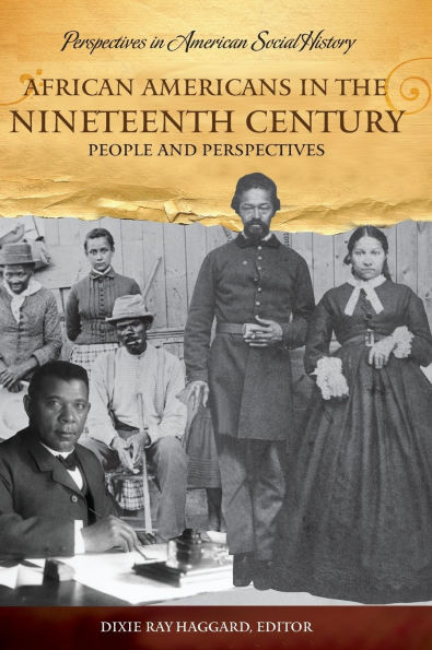 African Americans in the Nineteenth Century: People and Perspectives