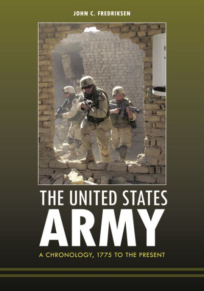 The United States Army: A Chronology, 1775 to the Present