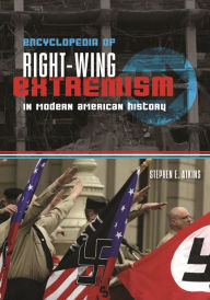Title: Encyclopedia of Right-Wing Extremism in Modern American History, Author: Stephen E. Atkins