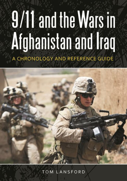 9/11 and the Wars Afghanistan Iraq: A Chronology Reference Guide