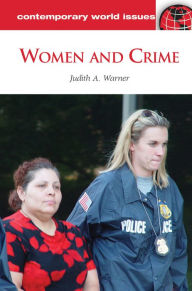 Title: Women and Crime: A Reference Handbook, Author: Judith Ann Warner