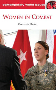 Title: Women in Combat: A Reference Handbook, Author: Rosemarie Skaine