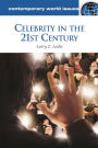 Celebrity in the 21st Century: A Reference Handbook