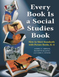 Alternative view 1 of Every Book Is a Social Studies Book: How to Meet Standards with Picture Books, K-6