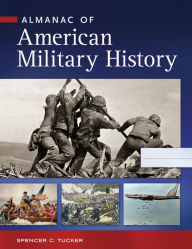 Title: Almanac of American Military History [4 volumes], Author: Spencer C. Tucker