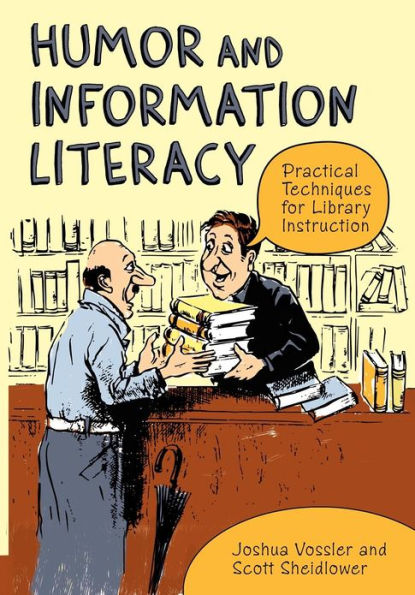 Humor and Information Literacy: Practical Techniques for Library Instruction