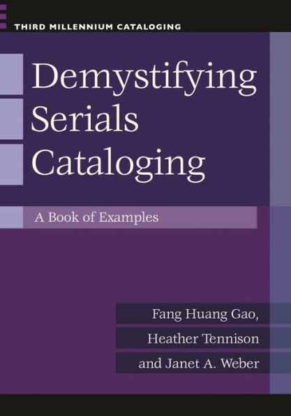 Demystifying Serials Cataloging: A Book of Examples