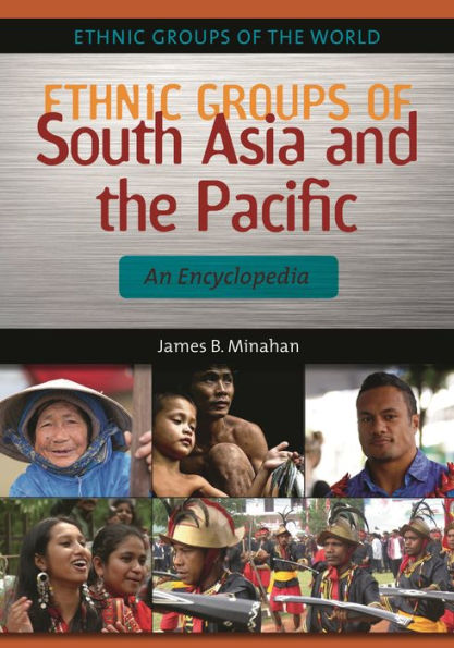 Ethnic Groups of South Asia and the Pacific: An Encyclopedia