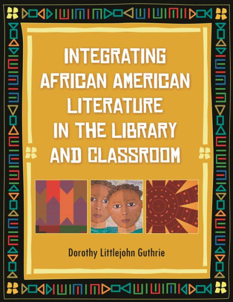 Integrating African American Literature in the Library and Classroom