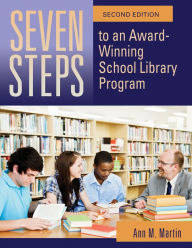 Title: Seven Steps to an Award-Winning School Library Program, 2nd Edition, Author: Ann M. Martin