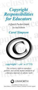Title: Copyright Responsibilities for Educators: A Quick Pocket Guide, Author: Carol Ann Simpson