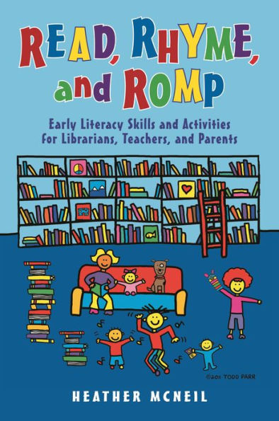 Read, Rhyme, and Romp: Early Literacy Skills Activities for Librarians, Teachers, Parents