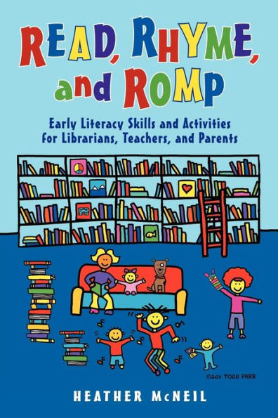 Read, Rhyme, and Romp: Early Literacy Skills Activities for Librarians, Teachers, Parents