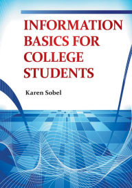 Title: Information Basics for College Students, Author: Karen Sobel