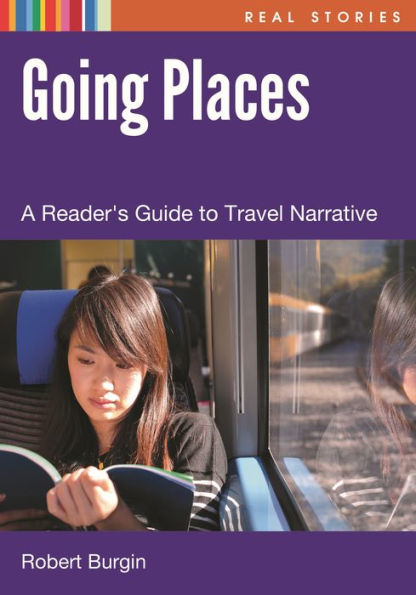 Going Places: A Reader's Guide to Travel Narrative