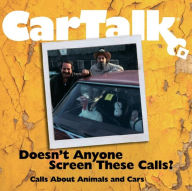 Title: Car Talk: Doesn't Anyone Screen These Calls?: Call about Animals and Cars, Author: Ray Magliozzi