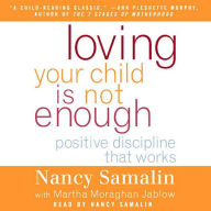 Title: Loving Your Child Is Not Enough, Author: Nancy Samalin