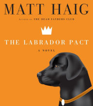 Title: The Labrador Pact, Author: Matt Haig