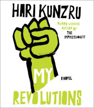 Title: My Revolutions, Author: Hari Kundzru