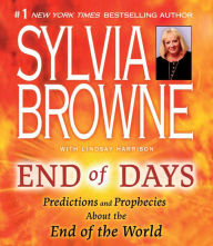 Title: End of Days: Predictions and Prophecies about the End of the World, Author: Sylvia Browne