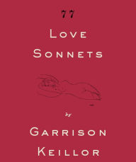 Title: 77 Love Sonnets, Author: Garrison Keillor