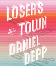 Title: Loser's Town, Author: Daniel Depp