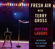 Fresh Air: Just For Laughs