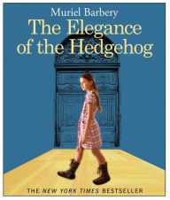 Title: The Elegance of the Hedgehog, Author: Muriel Barbery