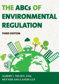 Title: The ABCs of Environmental Regulation, Author: Albert I. Telsey