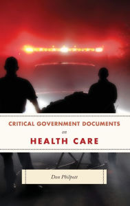 Title: Critical Government Documents on Health Care, Author: Don Philpott