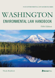 Title: Washington Environmental Law Handbook, Author: Theda Braddock