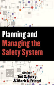 Title: Planning and Managing the Safety System, Author: Mark A. Friend