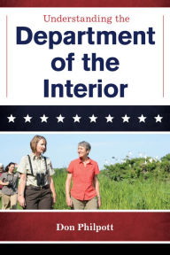Title: Understanding the Department of the Interior, Author: Don Philpott
