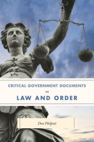 Title: Critical Government Documents on Law and Order, Author: Don Philpott