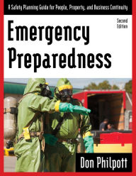 Title: Emergency Preparedness: A Safety Planning Guide for People, Property and Business Continuity, Author: Don Philpott