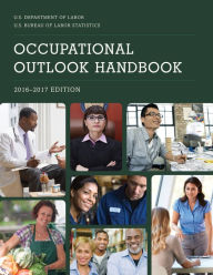Occupational Outlook Handbook, 2016-2017