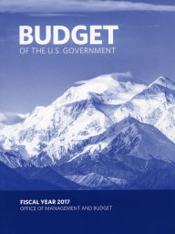 Title: Budget of the United States Government, FY 2017, Author: Executive Office of the President