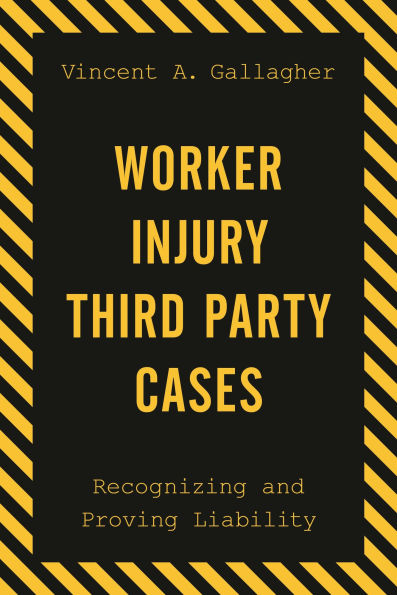 Worker Injury Third Party Cases: Recognizing and Proving Liability
