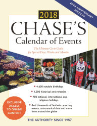 Title: Chase's Calendar of Events 2018: The Ultimate Go-to Guide for Special Days, Weeks and Months, Author: Editors of Chase's