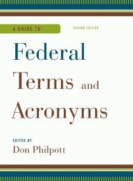 Title: A Guide to Federal Terms and Acronyms, Author: Don Philpott