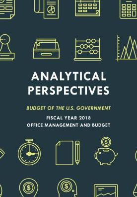 Analytical Perspectives: Budget of the U.S. Government Fiscal Year 2018