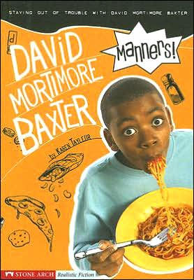 Manners!: Staying out of Trouble with David Mortimore Baxter