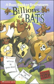 Title: Billions of Bats: A Buzz Beaker Brainstorm, Author: Scott Nickel