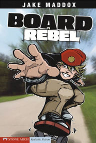 Title: Board Rebel, Author: Jake Maddox