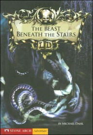 Title: The Beast Beneath the Stairs, Author: Michael Dahl