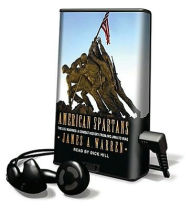 Title: American Spartans: The U.S. Marines: A Combat History from Iwo Jima to Iraq, Author: James A. Warren