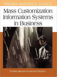 Title: Mass Customization Information Systems in Business, Author: Thorsten Blecker