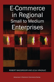 Title: E-Commerce in Regional Small to Medium Enterprises, Author: Robert MacGregor
